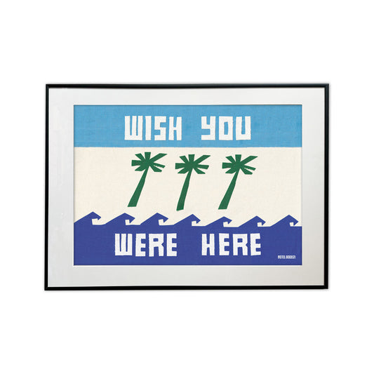 Wish You Were Here A3 Print
